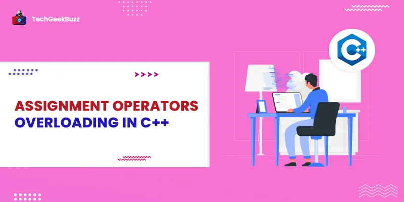 Assignment Operators Overloading in C++