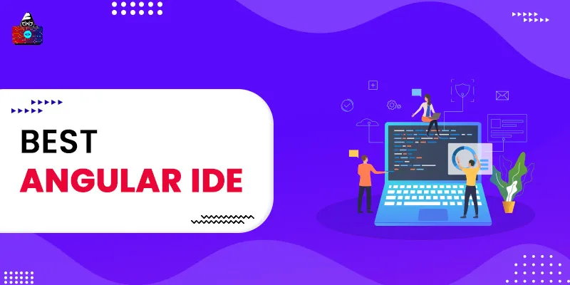 Best Angular IDE and Code Editors to Use in 2025