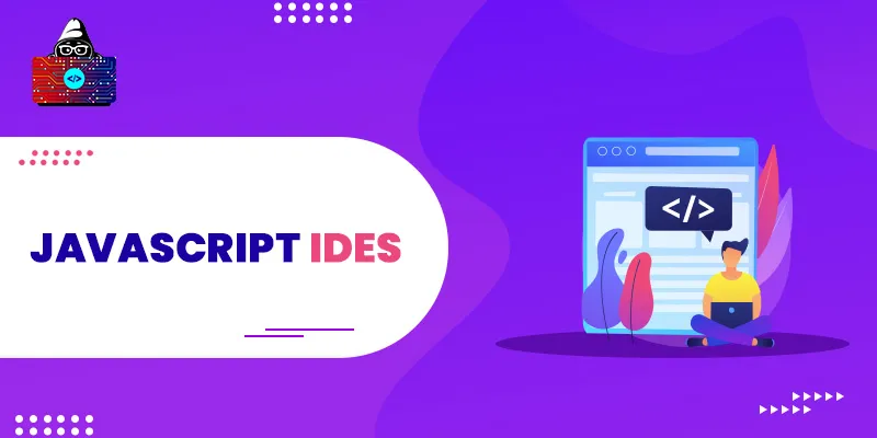 Best JavaScript IDEs and Text Editors to Use in 2024