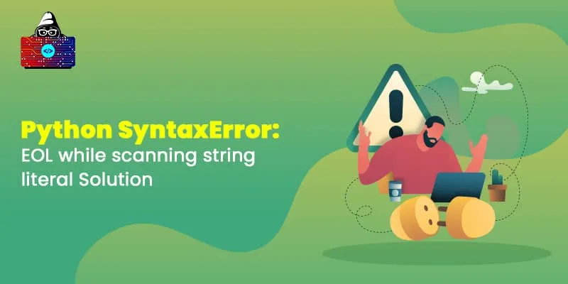 Python SyntaxError: EOL while scanning string literal Solution