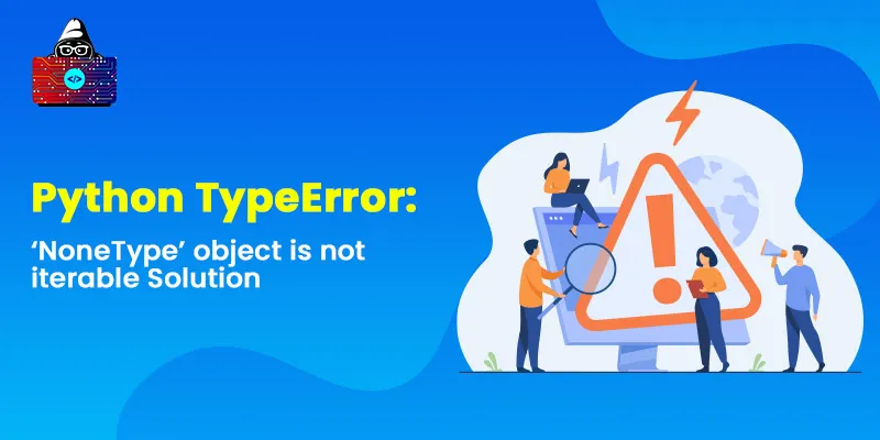 Python Typeerror Nonetype Object Is Not Iterable Solution