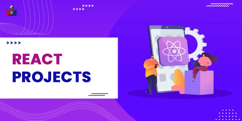 15+ Exciting React Projects with Source Code to Build in 2025