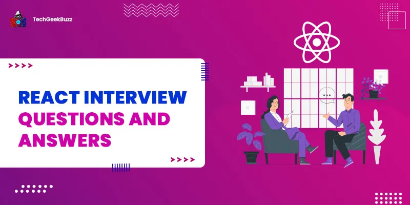 Top 50 React Interview Questions and Answers for Beginners and Experienced for 2025