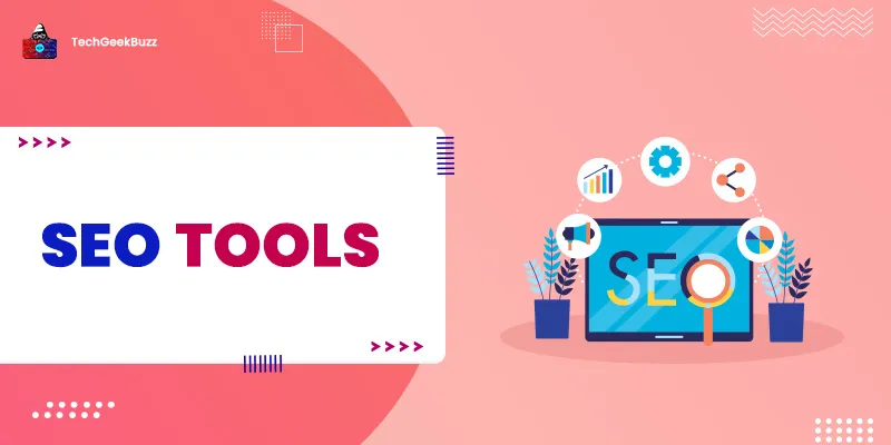 20+ Best/Free SEO Tools to Drive  Organic Traffic in 2025