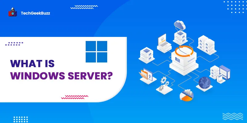What is Windows Server? How is it Different from Windows?
