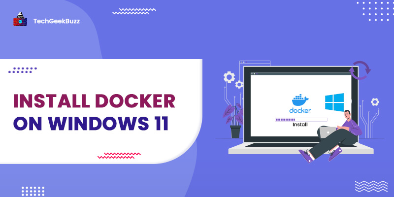 How to Install Docker on Windows 11?