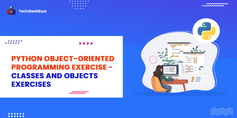 Python Object-Oriented Programming Exercise - Classes and Objects Exercises