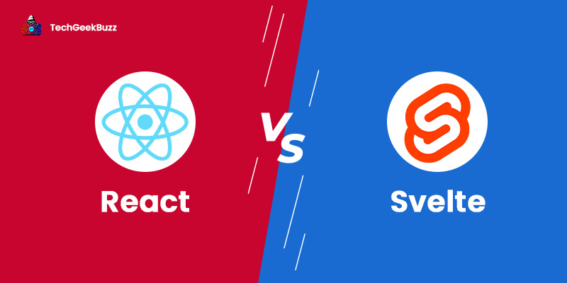 React vs Svelte - Which One to Choose?