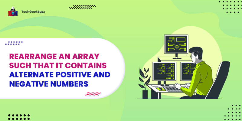 Rearrange an array such that it contains alternate positive and negative numbers