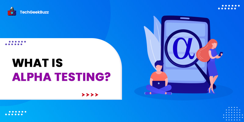 What is Alpha Testing? [Features, Pros, and Cons]