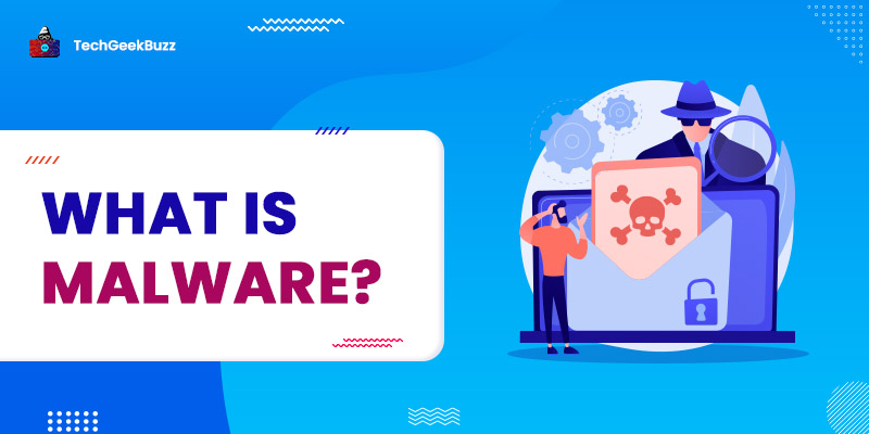 What is Malware? Everything You Need to Know