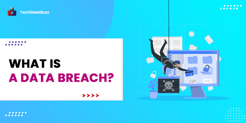 What is a Data Breach? How to Protect Against it?