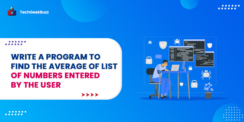 Write a program to find the average of list of numbers entered by the user