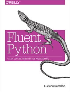 Fluent Python (Clear, Concise, and Effective Programming)