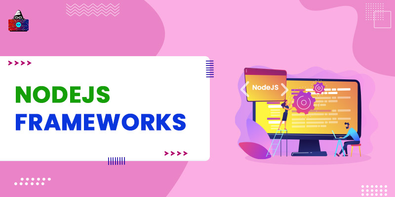 10 Best NodeJS Frameworks to Use in 2022