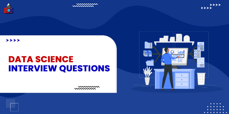 Top Data Science Interview Questions and Answers