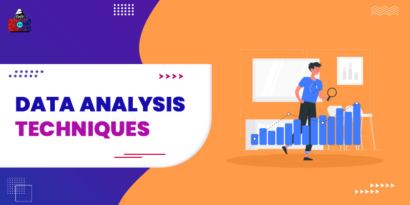 What are Data Analysis Techniques and its Types? [A Beginner's Guide]