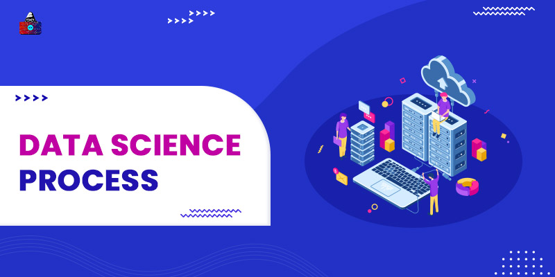 Data Science Process [A Step-by-Step Guide from Scratch]
