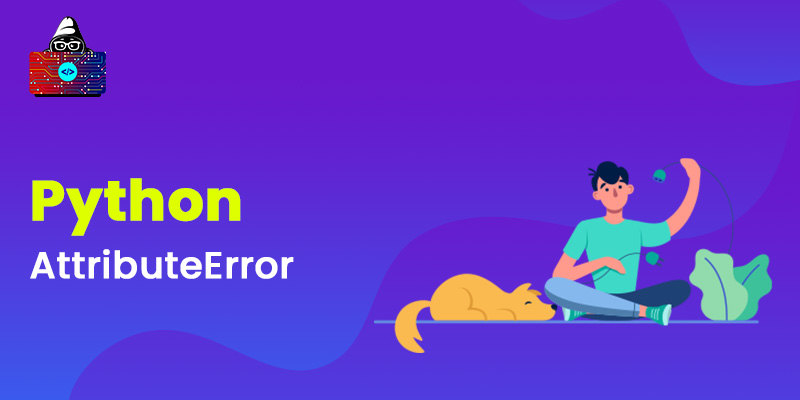Python AttributeError: A Complete Guide