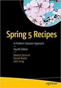 Spring 5 Recipes- A Problem-Solution Approach