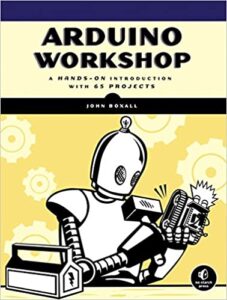 Arduino Workshop- A Hands-On Introduction with 65 Projects
