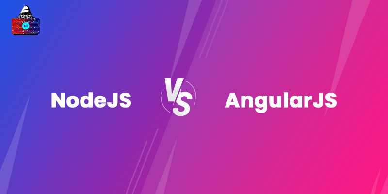 NodeJS vs AngularJS: Difference You Should Check in 2022