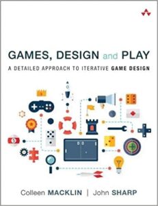 Games, Design and Play: A detailed approach to iterative game design 1st Edition
