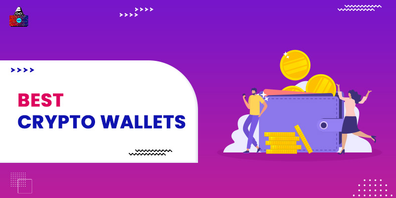 10 Best Crypto Wallets to Use in 2022