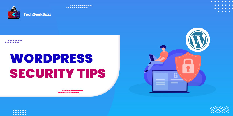 10 Best WordPress Security Tips and Tricks in 2022