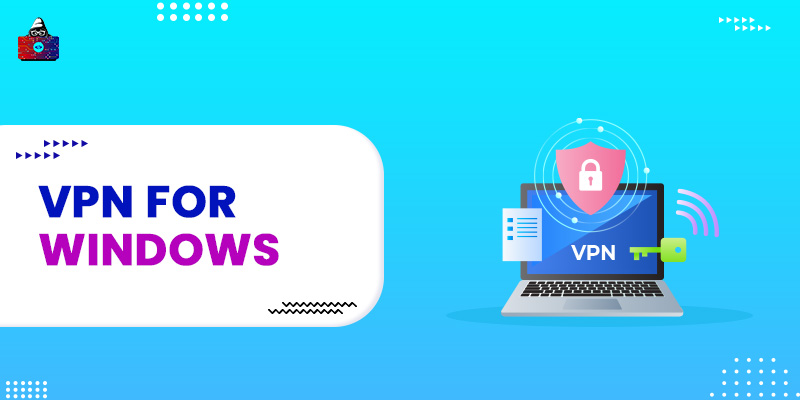 10 Best VPN for Windows for 2022