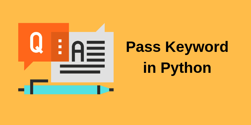 Pass Keyword In Python A Complete Guide 