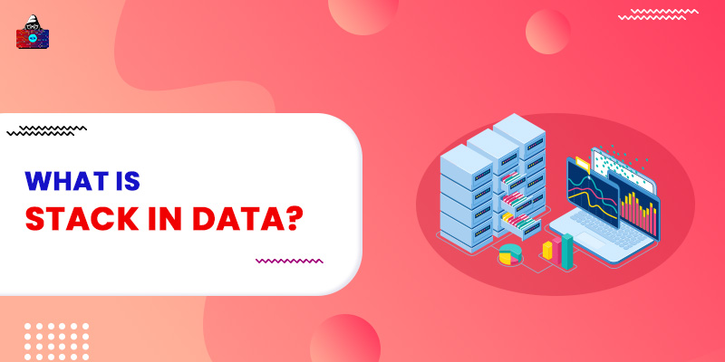 What is Stack in Data?